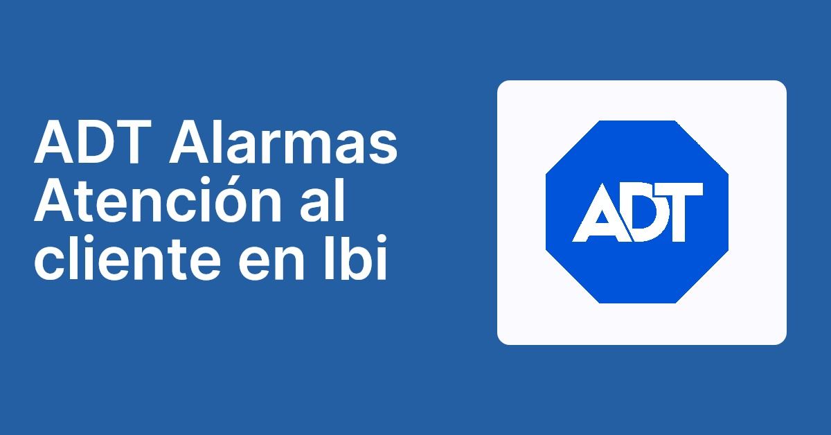 ADT Alarmas Atención al cliente en Ibi